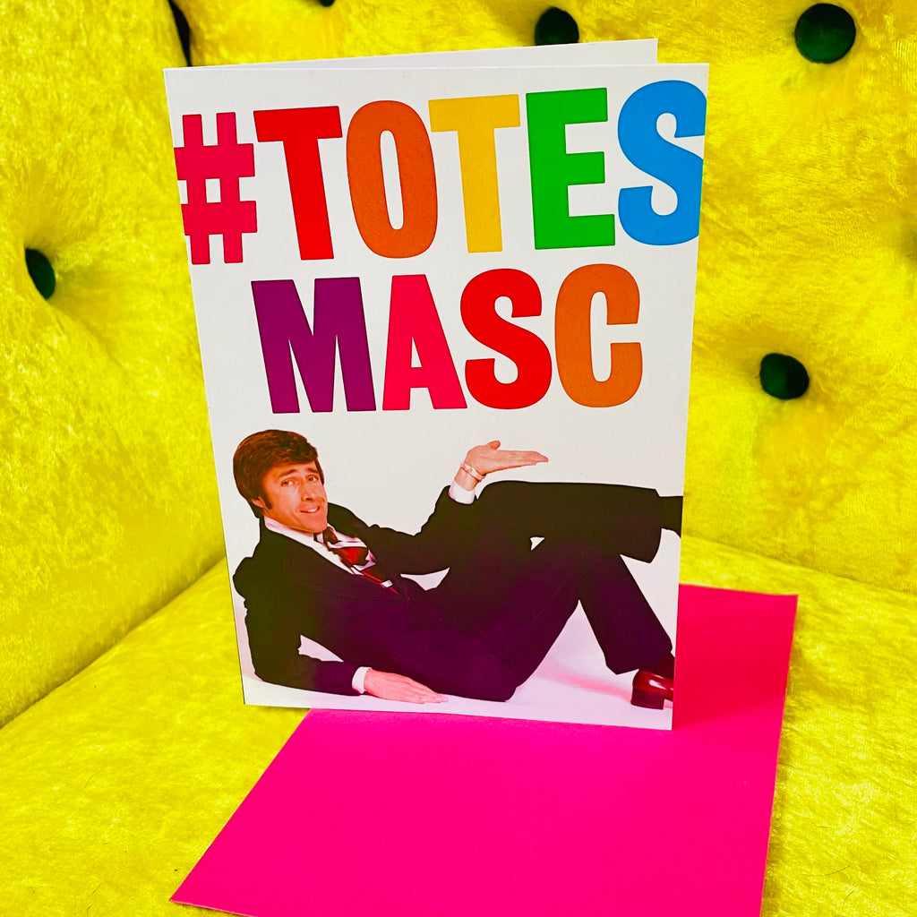 TOTES MASC Greetings Card
