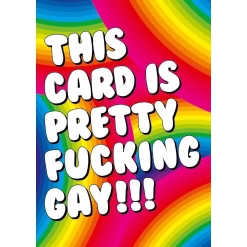 This Card Is Pretty Fucking Gay Greetings Card