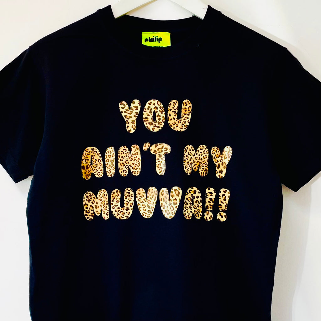 YOU AIN’T MY MUVVA - YES I AM - FRONT AND BACK T-Shirt
