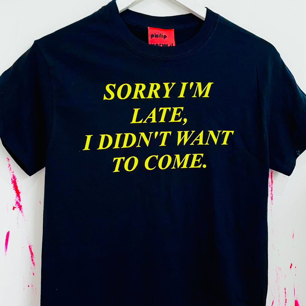 Sorry I’m Late T-Shirt