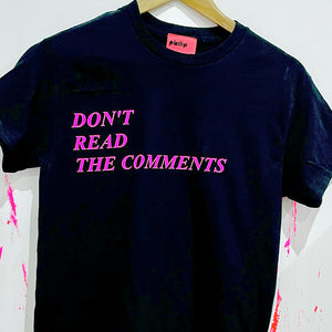 Don’t Read The Comments T-Shirt