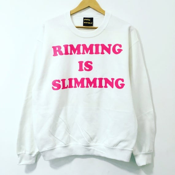 Rimming Is Slimming Sweatshirt
