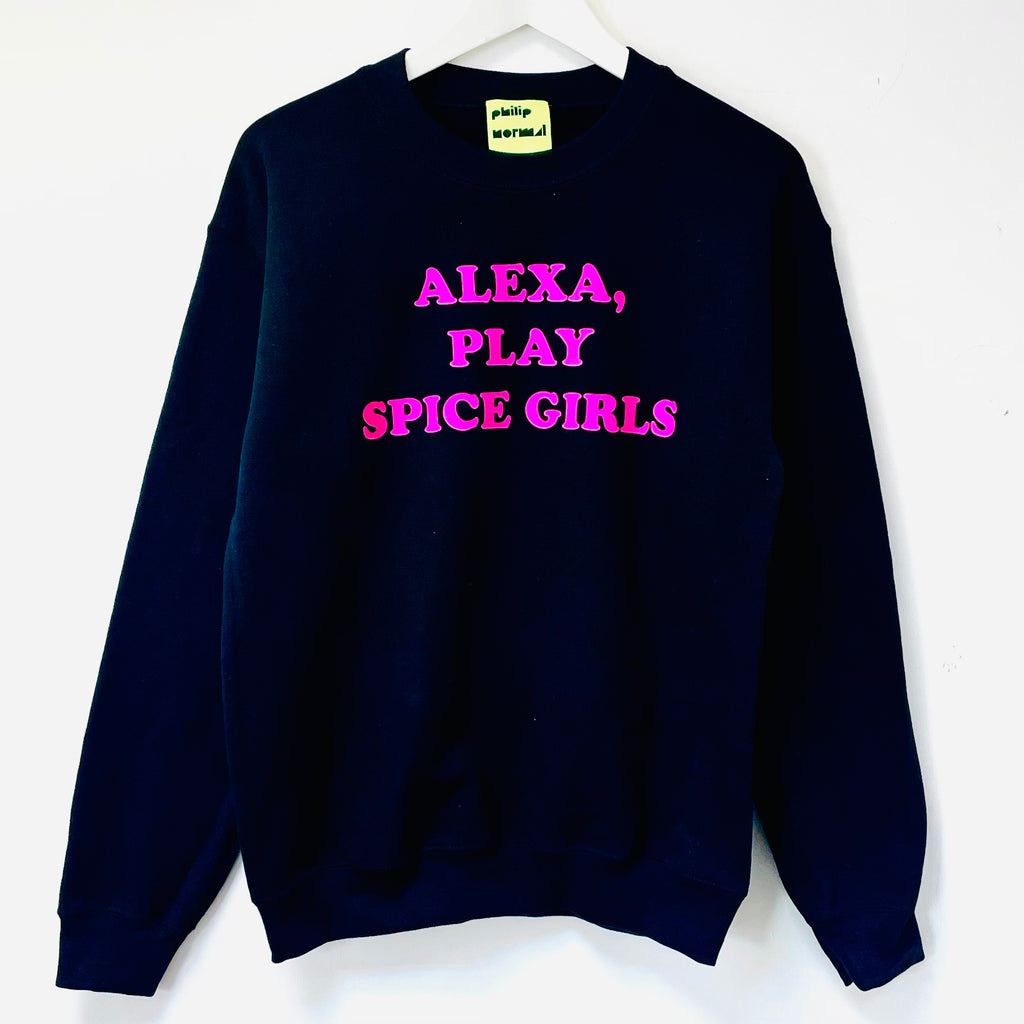 Alexa, Play Spice Girls Sweatshirt