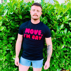 MOVE, I’M GAY T-Shirt