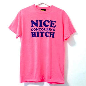 NICE CONTOURING BITCH T-Shirt