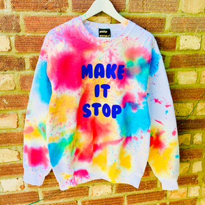 MAKE IT STOP dyed sweatshirt