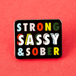 SALE - Strong Sassy & Sober Enamel Pin