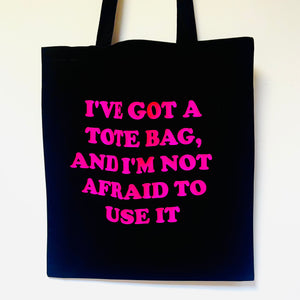 I’ve Got A Tote Bag Tote Bag
