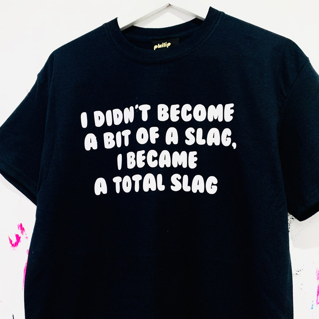 SALE - Total Slag T-Shirt