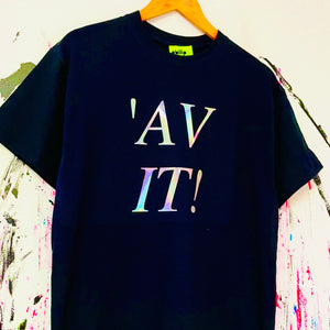 HOLOGRAPHIC ‘AV IT! T-Shirt