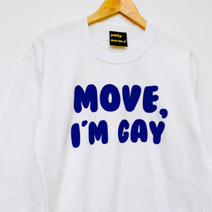 Move, I’m Gay Sweatshirt White
