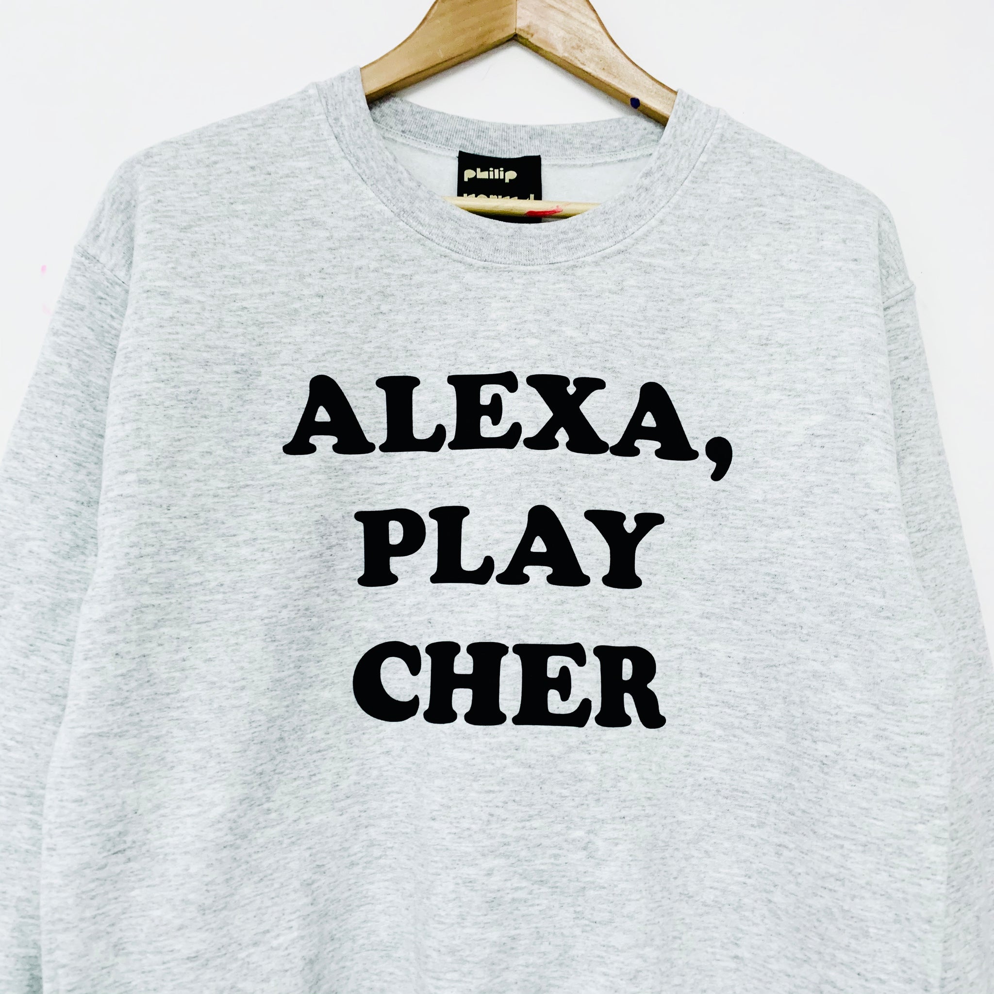 Alexa, Play Cher Sweatshirt - Grey