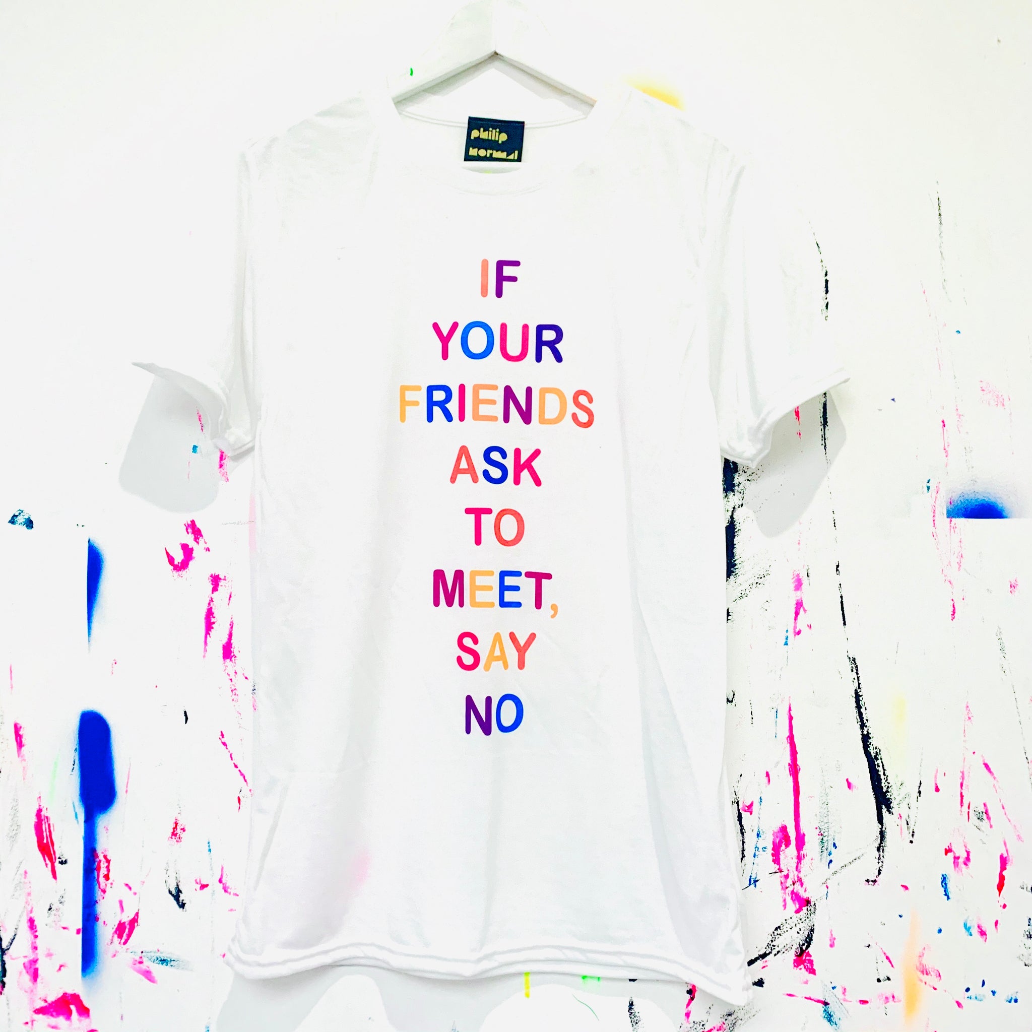 Say No To Your Friends T-Shirt