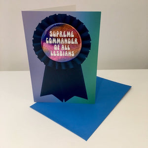 SUPREME COMMANDER OF ALL THE LESBIANS Greetings Badge Card