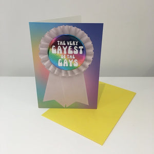 THE VERY GAYEST OF THE GAYS foiled badge greetings card
