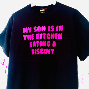 MY SON IS IN THE KITCHEN T-Shirt