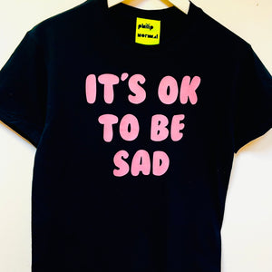 It’s OK To Be Sad T-Shirt