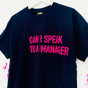 Can I Speak To A Manager T-Shirt.