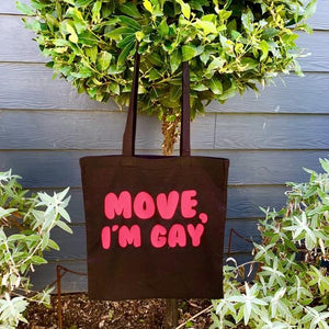 MOVE, I’M GAY Tote Bag