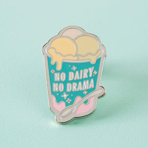 No Dairy No Drama Enamel Pin